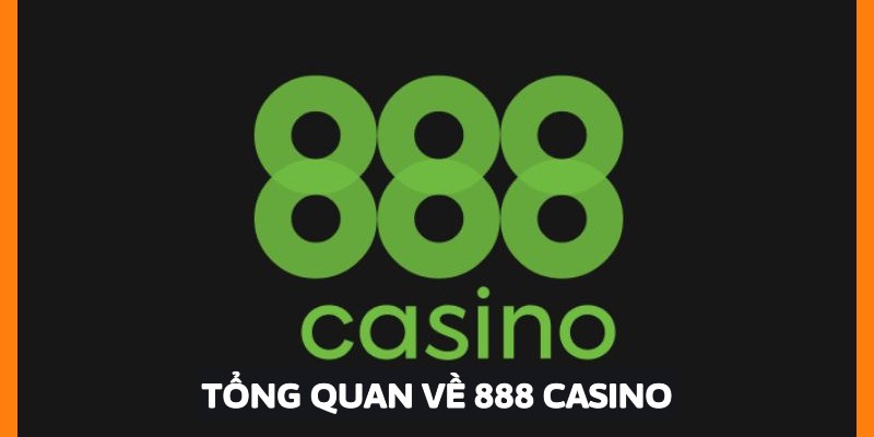 Tổng quan về 888 Casino