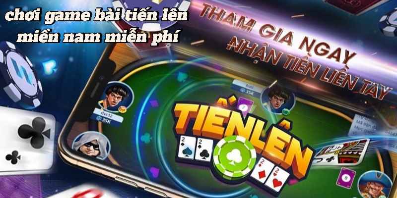 Chơi Game Bài Tiến Lên Miền Nam Miễn Phí